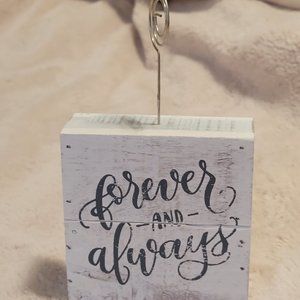 "Forever and Always" 4 by 4 inch Photo Holder